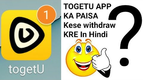 Togetu app se paise kese withdraw kre hindi/how to withdraw money tugetu app/ kese withdraw kr today