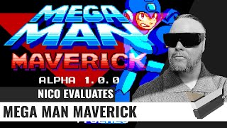 Nico Evaluates - Mega Man Maverick (Alpha) (AN 8-BIT X GAME!)