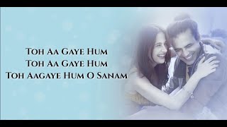 Toh Aagaye Hum (Lyrics) ▪︎ Mithoon Feat Jubin Nautiyal ▪︎Sanjeeda Sheikh▪︎ Sayeed Quadri