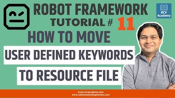Robot Framework Tutorial #11 - Move User Defined Keywords to Resource File