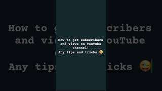 how to get subscribers and views on YouTube channel #viral #youtubeshorts #1000subscriber #youtube