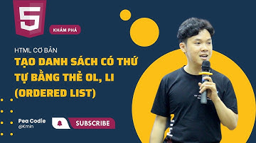 14 - Dùng thẻ ol và li trong HTML để tạo danh sách có thứ tự | Pea Codie