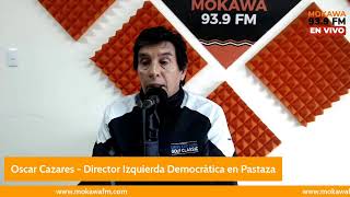 #MokawaNoticias |  Oscar Cazares - Director Izquierda Democrática en Pastaza