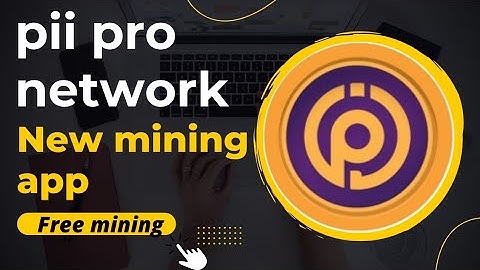 Pii pro network. New network mining app. Free mining without invest.