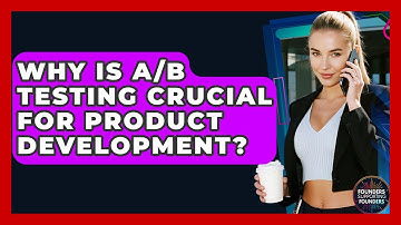 Why Is A/B Testing Crucial For Product Development? - Founders Supporting Founders