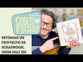 Retomar un proyecto de Scrapbook. Quim Díaz 52S (Capítulo 10. Después de casi un año!)