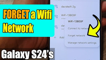 Galaxy S24/S24+/Ultra: How to FORGET a Wifi Network
