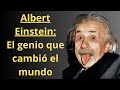 Albert Einstein: El genio que nunca dejó de aprender.