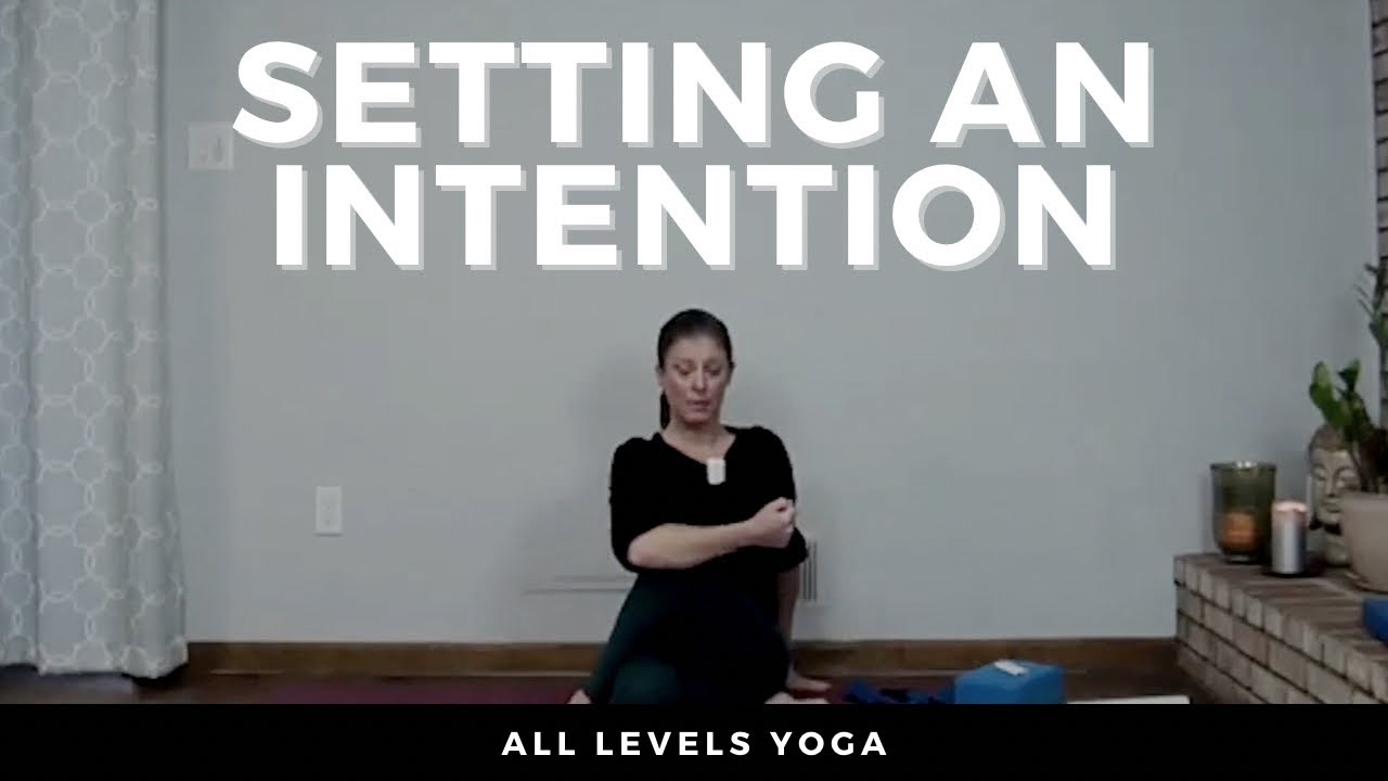 All-levels Hatha Yoga - Setting an Intention