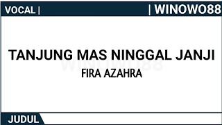 Fira Azahra - Tanjung Mas Ninggal Janji | Lirik Lagu