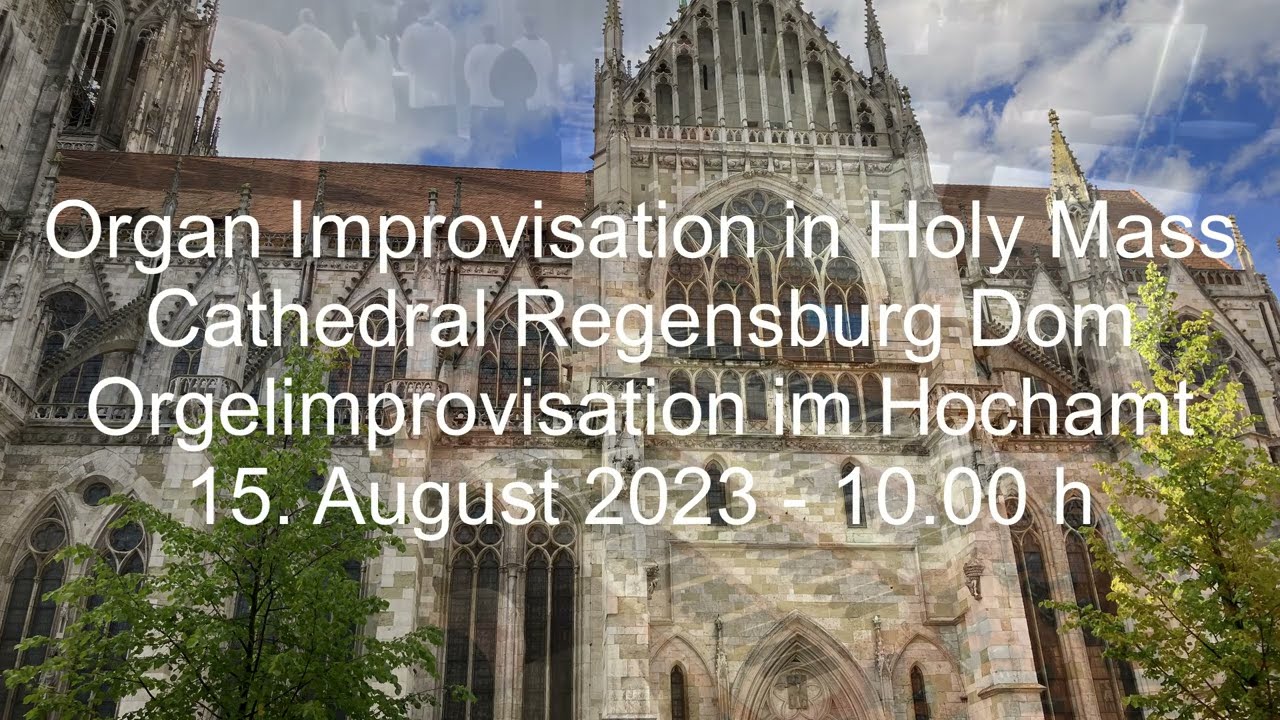 Improvisation aus dem Hochamt am 15. August 2023 im Regensburger Dom
