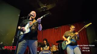 We are Space Horses  - live at - O'Briens -  04.11.26