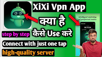 XiXi Vpn | XiXi Vpn App Kaise Ise Kare | How To Use XiXi VPN App | XiXi Vpn App | XiXi Vpn App