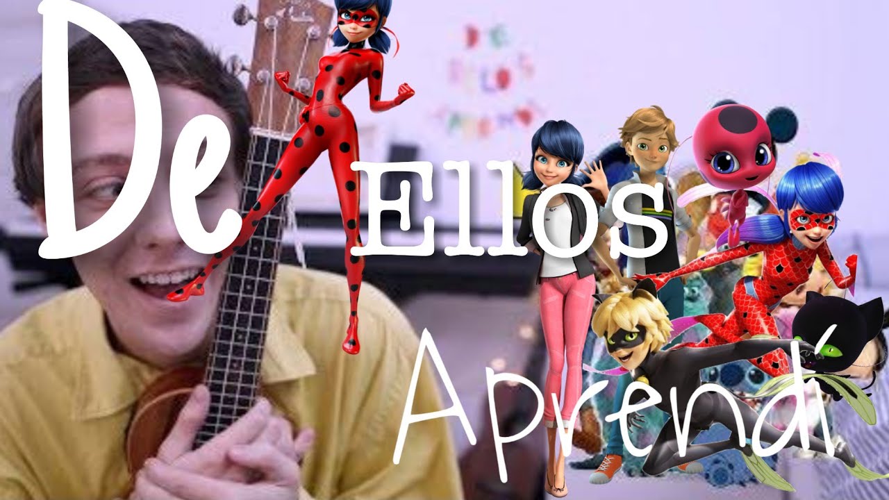 De Ellos Aprendí // versión Miraculous ladybug