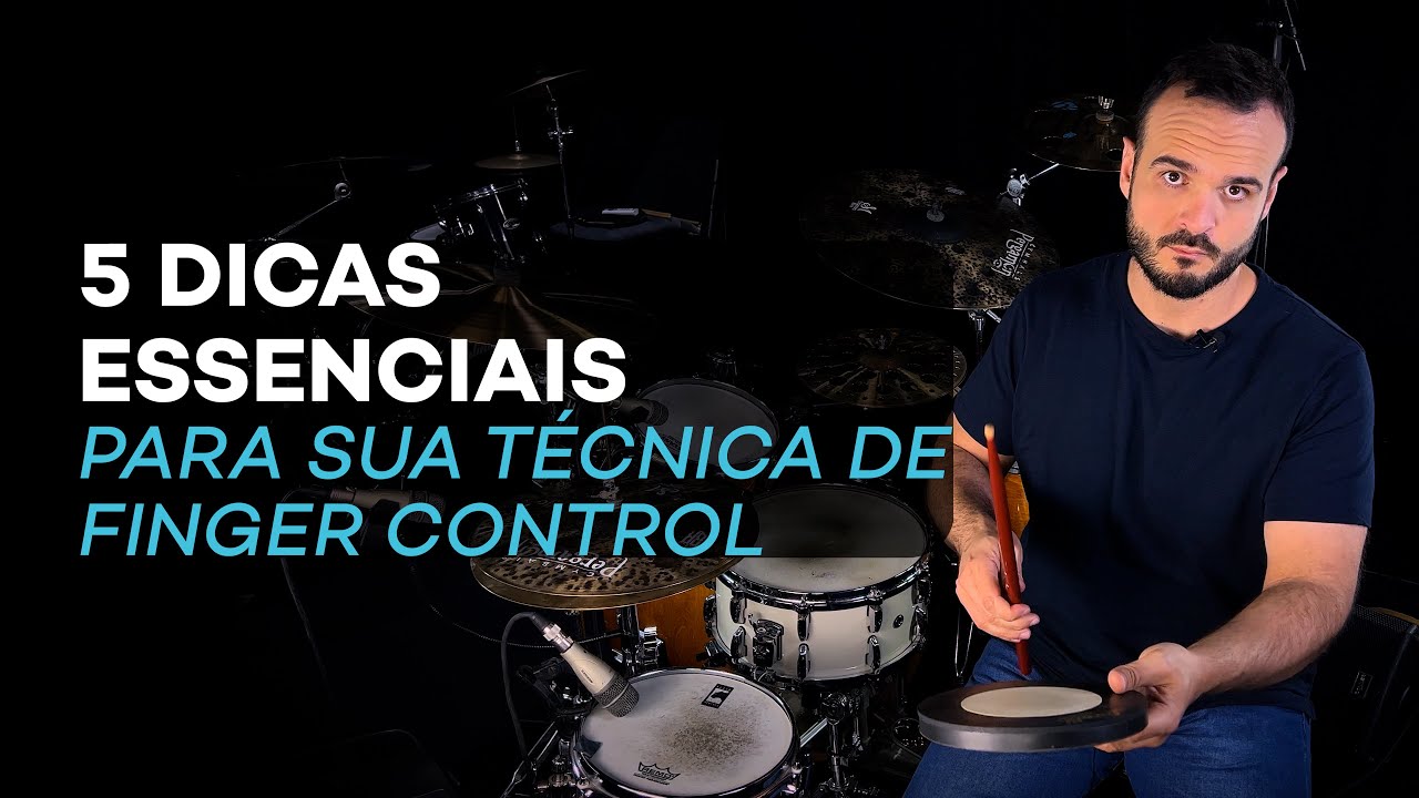 5 DICAS ESSENCIAS PARA SEU FINGER CONTROL (Técnica de Dedos, Pinça e Mola) - Aula de Bateria