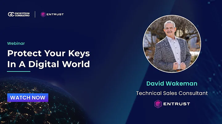 [WEBINAR] Protect your Keys in a Digital World - @encryptionconsulting & @EntrustVideo