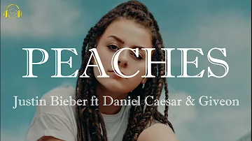 Justin Bieber - Peaches ft. Daniel Caesar, Giveon (Lyrics)