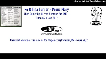 Ike & Tina Turner - Proud Mary (DMC Remix by DJ Ivan Santana Jan 2017)