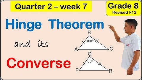 HINGE theorem and its converse Math 8 Matatag (2nd) Second quarter Week 7 #converse