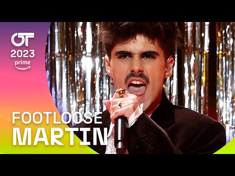 “FOOTLOOSE&quot; - MARTIN | Gala 9 | OT 2023