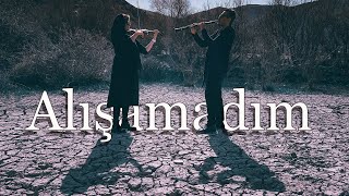 Alışamadım - Sibel Bilgiç Tania Tohidian