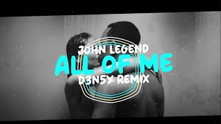 All of Me - John Legend ( D3N5Y REMIX ) 2024 (INSTRUMENTAL)