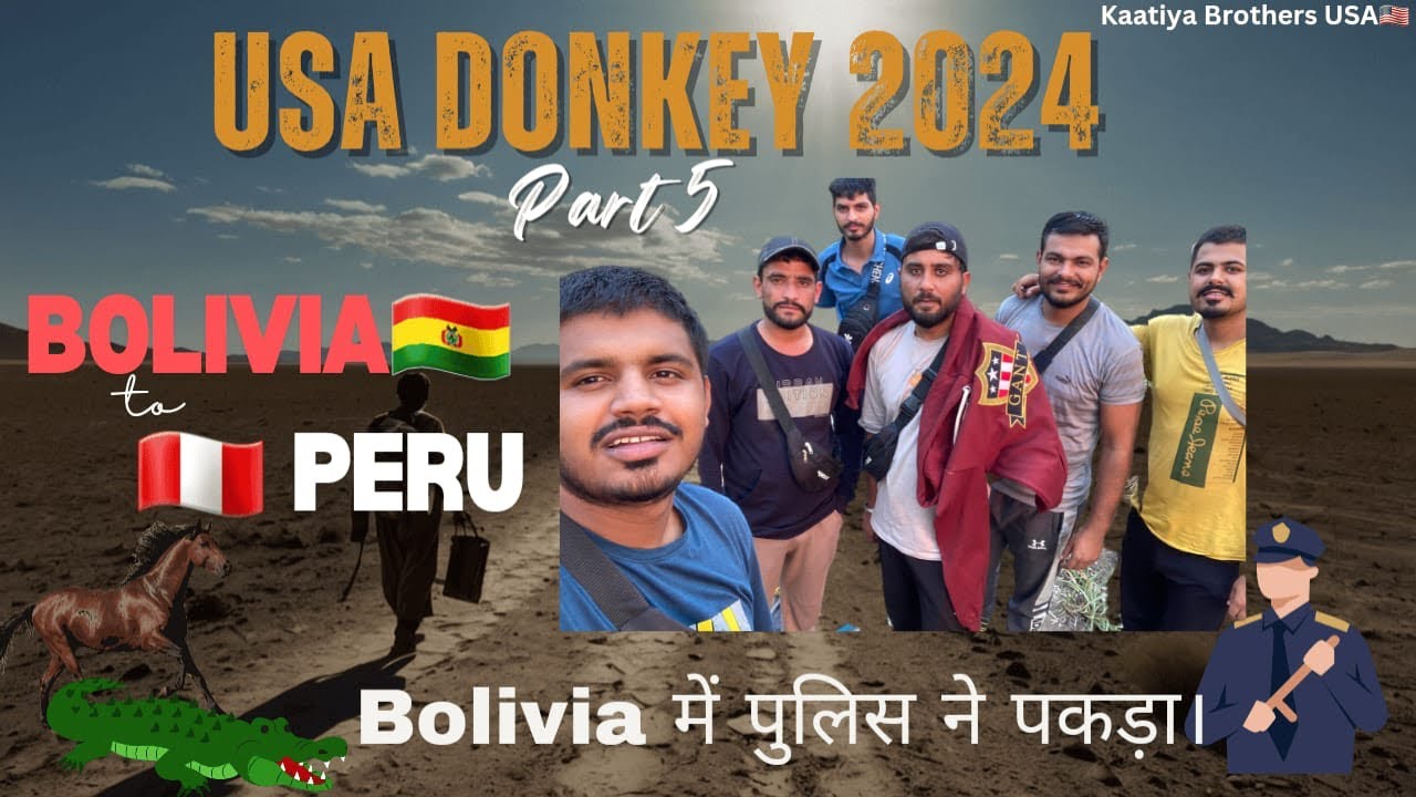 Usa donkey 2024 bolivia 🇧🇴 to peru 🇵🇪 dunki route usa donkey update 