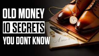 10 Old Money Habits The New Rich Can’t Copy