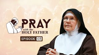 Pray with the Holy Father | For the Role of Women | EP 03 | Sr Collette