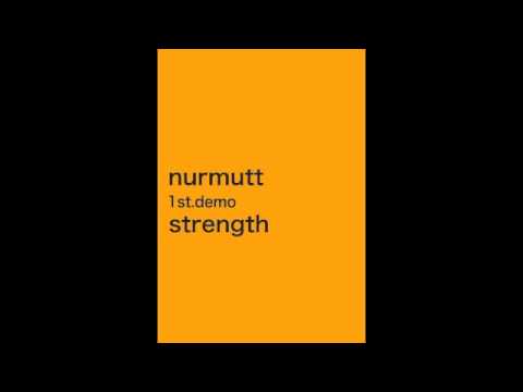 nurmutt 1st.demo Strength (Digest)