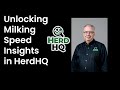 Unlocking Milking Speed Insights in HerdHQ—Quick How-To