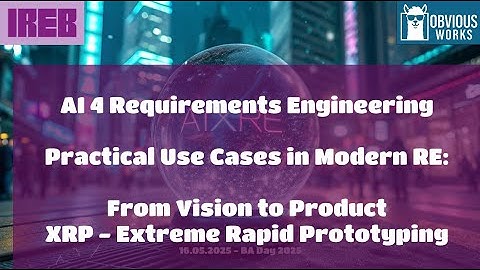 AI 4 Requirements Engineering: From Vision to Product in Hours - XRP Workshop