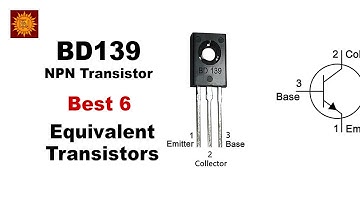 BD139 Transistor Complete Details | Working Principle and 6 Best Equivalent Transistors