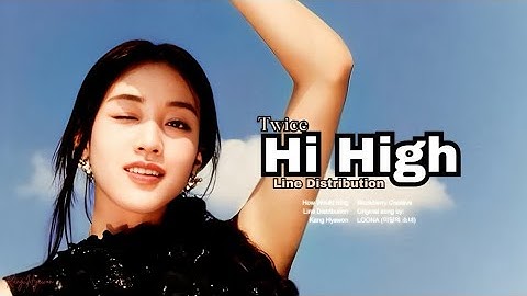 How Would TWICE sing "HI HIGH" (LOONA) || Line Distribution