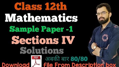 CBSE Class 12 Maths Sample Paper 1 Part-B Section IV // Full Solution with Explanation Study Buddy