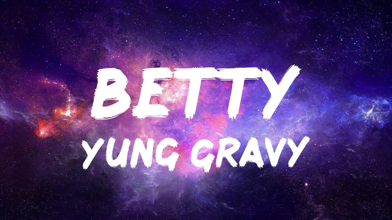 Yung Gravy Betty (Lyrics) YouTube