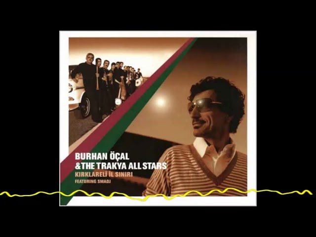 Watch Burhan Öçal & The Trakya All Stars feat Smadj - Çiftetelli (Kırklareli İl Sınırı - 2003) on YouTube Watch Burhan Öçal & The Trakya All Stars feat Smadj - Çiftetelli (Kırklareli İl Sınırı - 2003) on YouTube