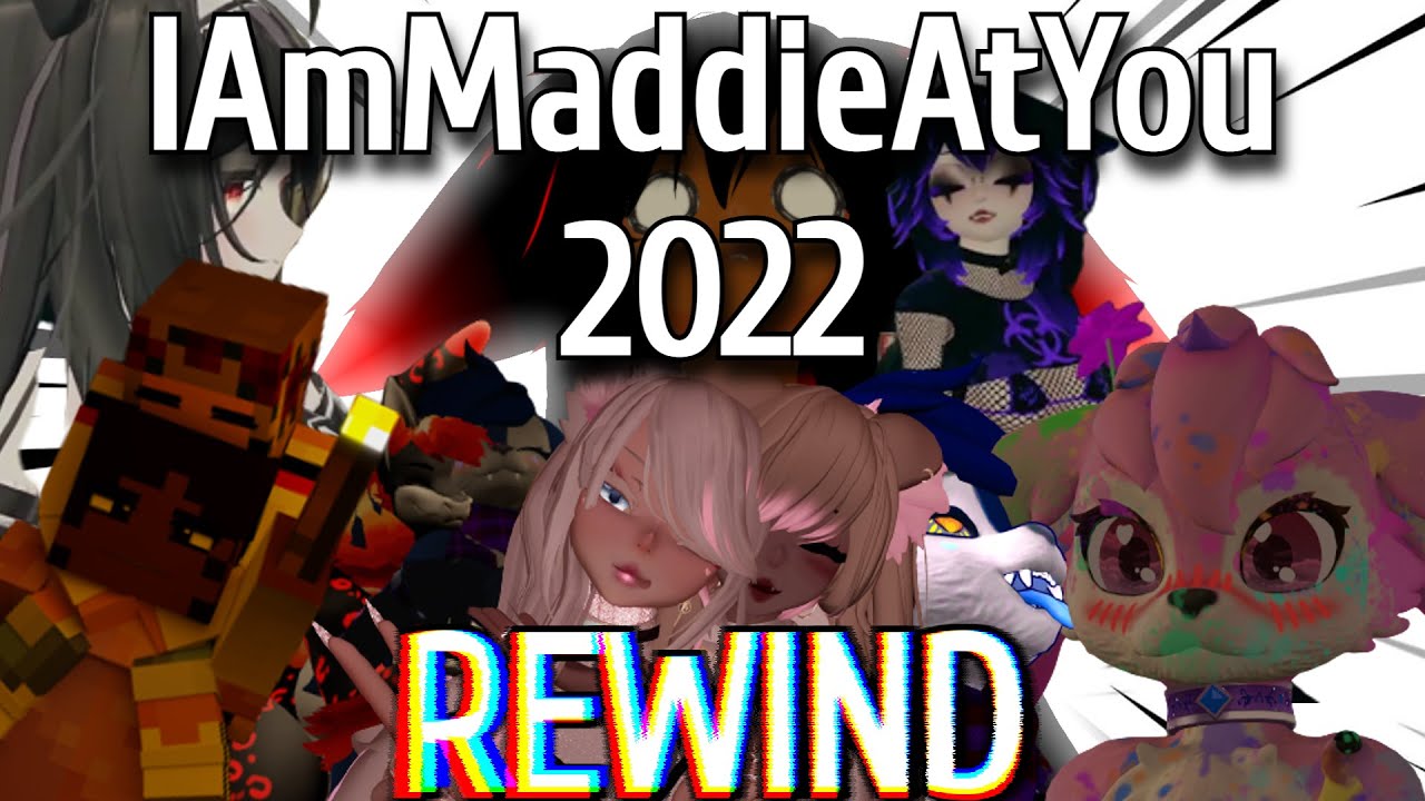 IAmMaddieAtYou Rewind 2022