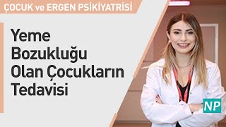 Yeme Bozukluğu Olan Çocukların Tedavisi