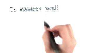 Is masturbation normal - Intro to Psychology