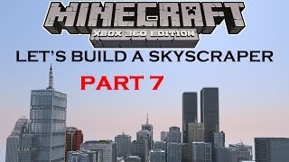 Minecraft - Let's Build s Skyscraper [Part 7]