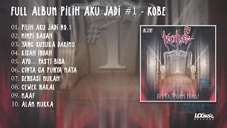 PLAYLIST - FULL ALBUM PILIH AKU JADI #1- KOBE