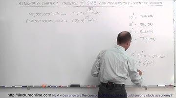Astronomy - Chapter 1: Introduction (9 of 10) How to Use Scientific Notation in Astronomy