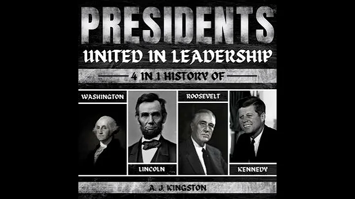 Presidents: United In Leadership: 4-In-1 History Of Washington, Lincoln, Roosevelt & Kennedy