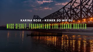 Karina Rose - Keiner so wie Du (Miss Secret_TonUndKlang Live Techno Bootleg)
