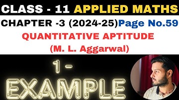 1 Example l Chapter 3 l Quantitative Aptitude l Class 11th Applied Maths l M L Aggarwal 2024-25