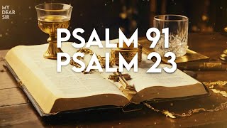 Psalm 91 & Psalm 23 / Most Powerful Prayers in The Bible!!!