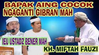 SATUJU TEU MUN KANG DEDI MULYADI  DIONDANG KA TASIK? KH. MIFTAH FAUZI
