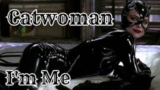 Catwoman - I'm Me || Tribute