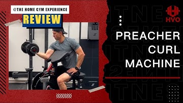 HVO Preacher Curl Machine |  | Product Review by TheHomeGymExperience